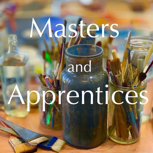 Podcast: Masters and Apprentices