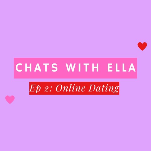 Chats With Ella: Online Dating